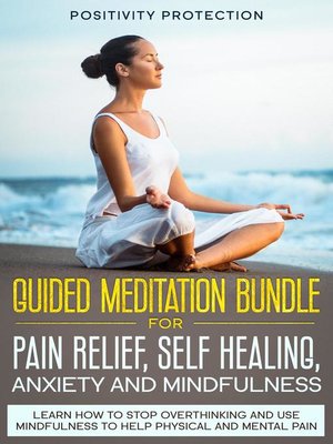 cover image of Guided Meditation Bundle for Pain Relief, Self Healing, Anxiety and Mindfulness